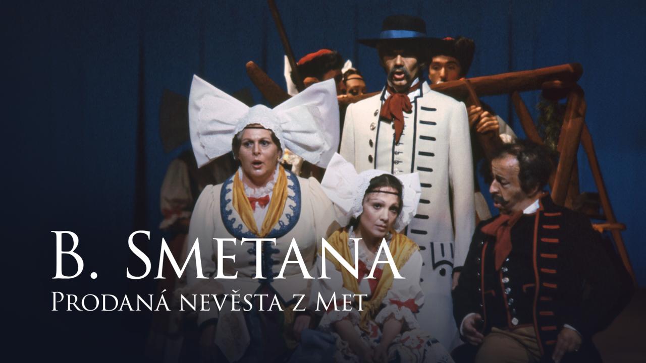 B. Smetana: Prodaná nevěsta z Met