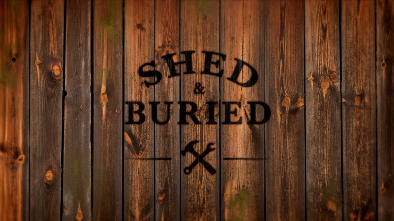 Shed and Buried / 09.05.2024, 16:00