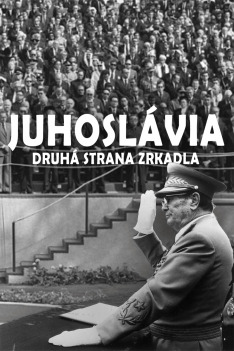 Juhoslávia: Druhá strana zrkadla