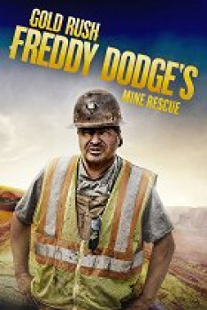 Gold Rush: Freddy Dodge's Mine Rescue