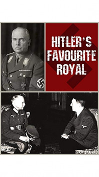 Hitler's Favourite Royal