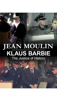 Spravedlnost dějin - Jean Moulin versus Klaus Barbie