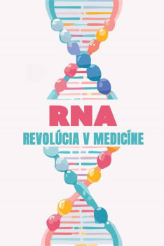 RNA: Revolúcia v medicíne